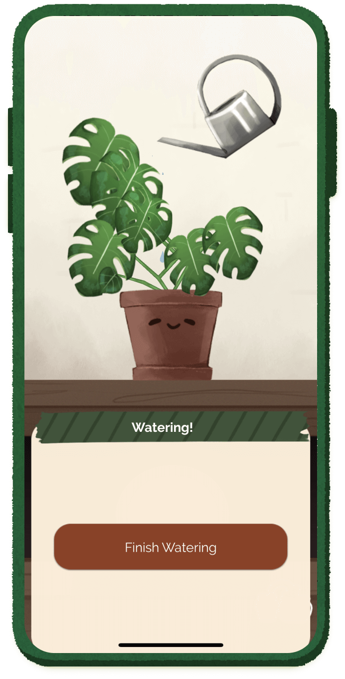 A phone screen showing you watering your plant in the game. The plant has a happy face. There is a button that says 'finish watering'.